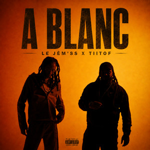 A Blanc by Le Jèm'ss, Tiitof, DJ LIVIO