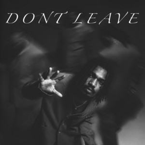 Don’t Leave