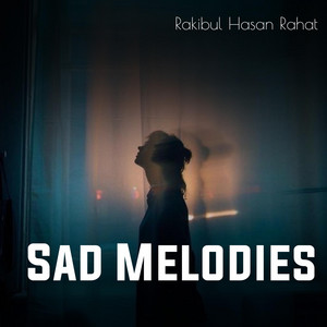Rakibul Hasan Rahat - Sad Melodies