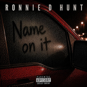 Name on it by Ronnie D Hunt