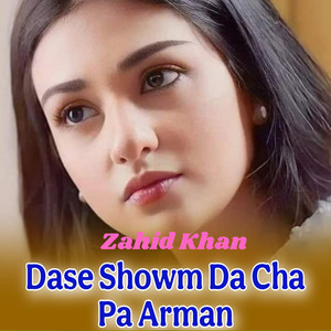 Zahid Khan - Dase Showm Da Cha Pa Arman