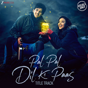Pal Pal Dil Ke Paas Title Track - Arijit Singh Vocals Only