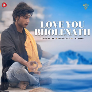 Love You Bholenath by Dada Sadhu