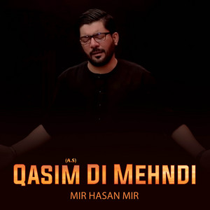 Mir Hasan Mir - Qasim (A.S) Di Mehndi