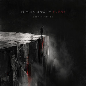 Is This How It Ends? by Lost In Fiction