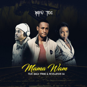 Mama Wam (feat. Baca Tpane & Revelation SA)