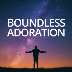 Boundless Adoration by Josué Novais Piano Worship