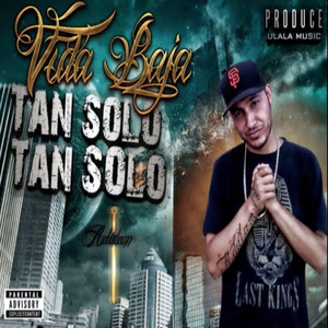 Tan solo tan solo by Vida Baja
