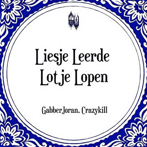 Liesje Leerde Lotje Lopen - Remix by GabberJoran, Crazykill
