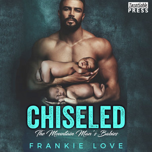 Chiseled - The Mountain Man's Babies, Book 7 (Unabridged)