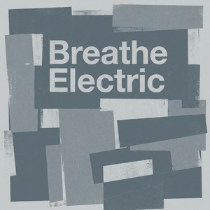 Breathe Electric by Miller’s Pond
