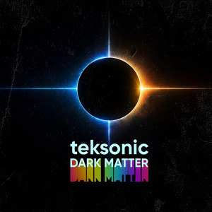 DARK MATTER by TEKSONIC