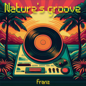 Nature's groove by Franz