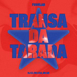 DJ CZ, Mc Lysa, MC GW & FunkLab - Transa Da Tarada