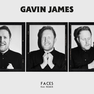 Faces - KAJ Remix by Gavin James, KAJ