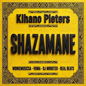Shazamane by Woniemusicsa, Kihano Pieters, Vuma, Dj Monster, Real Beats