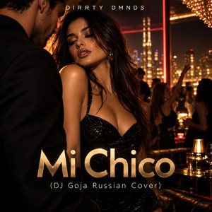 Mi Chico - (Russian Version) by DIRRTY DMNDS
