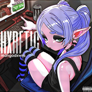 HXRETIC! by mangodxwns