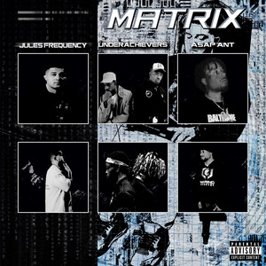Matrix by Jules Frequency, A$AP ANT, The Underachievers, Issa Gold, AKTHESAVIOR