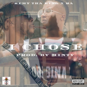I Chose by Remy Tha King, Ra