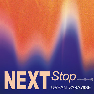 Next Stop - URBAN PARADISE 主題曲 by 陳以恆