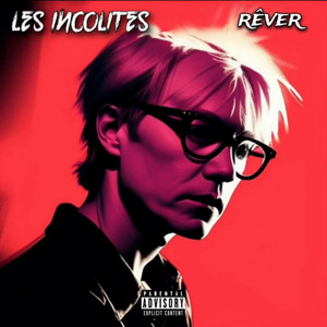 Les Incolites - RÊVER