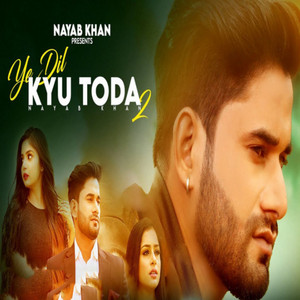 Ye Dil Kyu Toda 2 by Nayab Khan