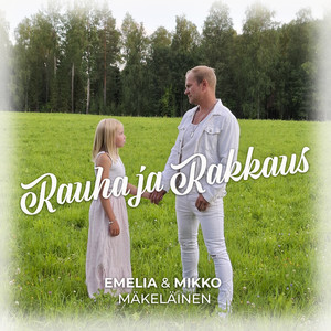 Rauha ja rakkaus by Mikko Mäkeläinen, Emelia Mäkeläinen