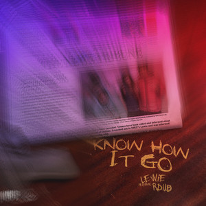 Know How It Go by Lewie, Rdub