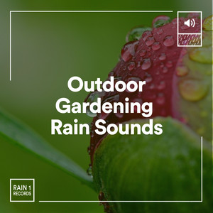 Outdoor Gardening Rain Sounds album