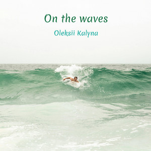 On the waves
