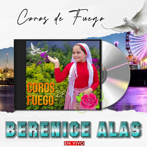 Berenice Alas - Coros de Fuego (feat. Yonathan Quintanilla) [En Vivo]