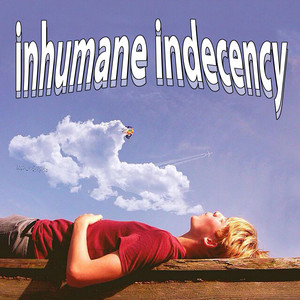 inhumane indecency by jarrett
