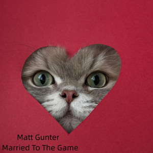 Married To The Game by Matt Gunter