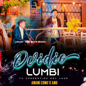 Ovidio Lumbi - AMAME COMO TE AMO