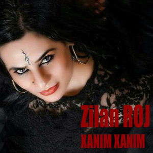 Xanım Xanım by Zîlan Roj