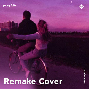 renewwed, Capella & Tazzy - Young Folks - Remake Cover