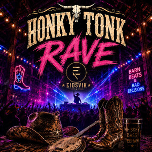 Honky Tonk Rave by EIDSVIK