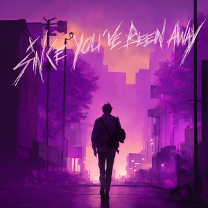 Since you've been away