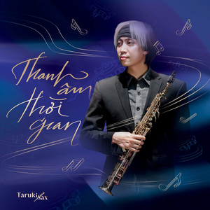 Taruki Sax - Dù Chẳng Phải Anh