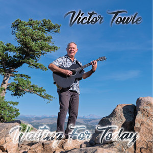 Waiting For Today by Victor Towle