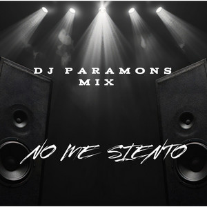 NO ME SIENTO by DJ PARAMONS MIX