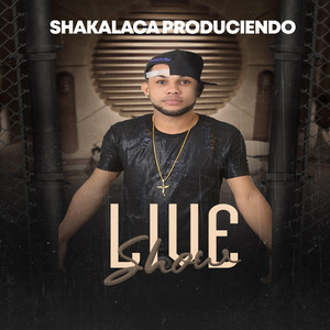 LIVE SHOW - Live by shakalaca produciendo