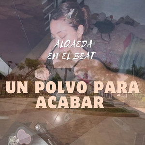 Un polvo para acabar by Alqaeda en el beat