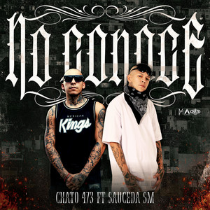 No Conoce by Chato 473, Sauceda SM