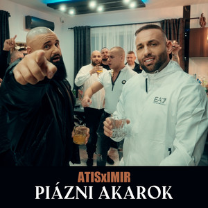 Piázni Akarok by ATISxIMIR