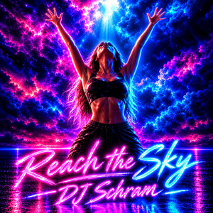 Reach the Sky by DJ Schram