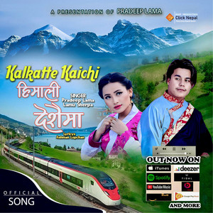 Kalkatte Kaichi (Himali Deshaima) (feat. Lamu Sherpa)