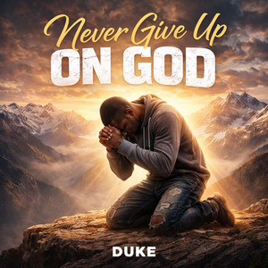 DUKE GOSPEL TV - Never Give Up on God