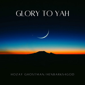 Glory To Yah - feat. HoZay Ghostman by HenBarks4God